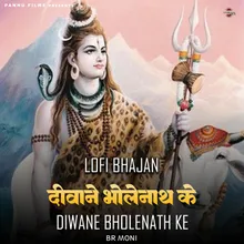Diwane Bholenath Ke - Lofi Bhajan