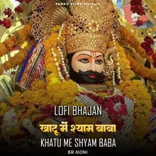 Khatu Me Shyam Baba -Lofi Bhajan