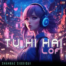 Tu Hi Hai - Lo-Fi