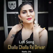 Challa Challa Re Drivar - Lofi Song