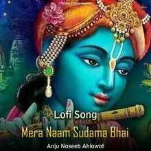 Mera Naam Sudama Bhai - Lofi Song