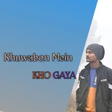 Khuwabon Mein Kho Gaya