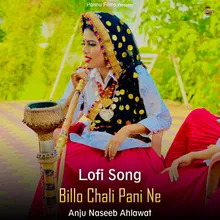 Billo Chali Pani Ne - Lofi Song