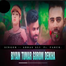 Biyain Tumar Gorom Deikha