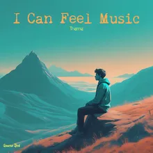 I Can Feel Music (Theme)