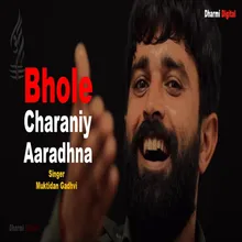 Bhole Charaniy Aaradhna