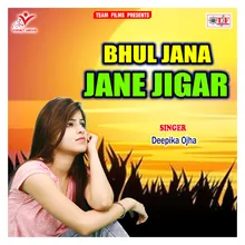 Bhul Jana Jane Jigar