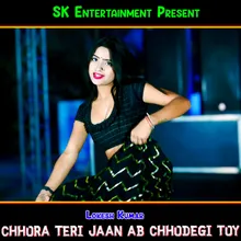 Chhora Teri Jaan Ab Chhodegi Toy