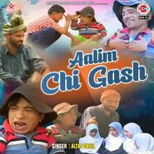 Aalim Chi Gash