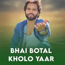 Bhai Botal Kholo Yaar