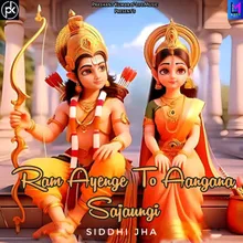 Ram Ayenge To Aangana Sajaungi