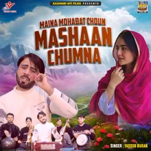 Maina Mohabat Choun Mashaan Chumna