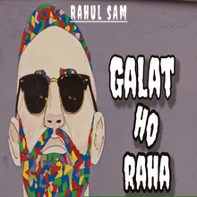 Galat Ho Raha