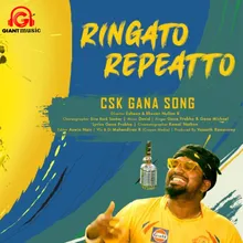 Ringato Repeatto (CSK Gana Song)