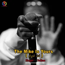 The Mike Is Yours