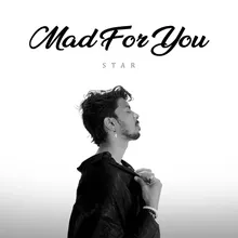 MAD FOR YOU