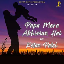 PAPA MERA ABHIMAN HAI