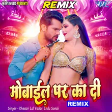 Mobile Par Ka Di - Remix