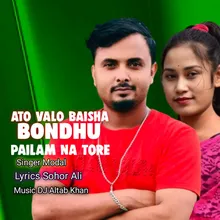 Ato Valo Baisha Bondhu Pailam Na Tore