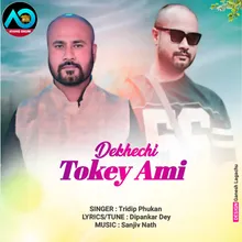 Dekhechi Tokey Ami