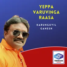 Yeppa Varuvinga Raasa