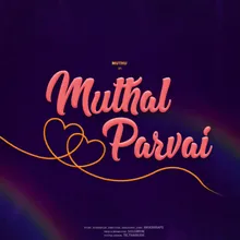 Muthal Parvai