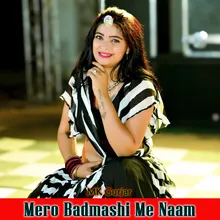 Mero Badmashi Me Naam