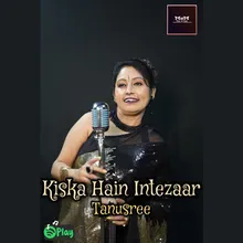 Kiska Hain Intezaar