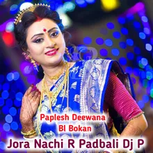 Jora Nachi R Padbali Dj P