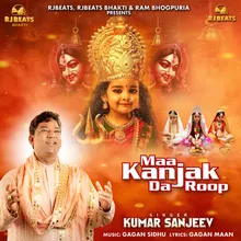 Maa Kanjak Da Roop