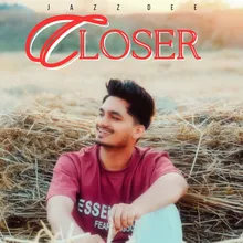 Closer