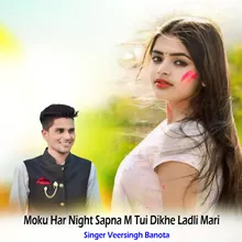 Moku Har Night Sapna M Tui Dikhe Ladli Mari