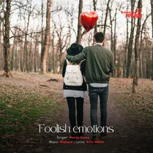 Foolish emotions