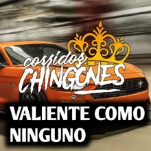 VALIENTE COMO NINGUNO