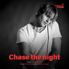 Chase the night