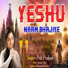 Yeshu Naam Bhajiye