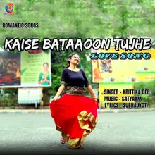 Kaise Bataaoon Tujhe