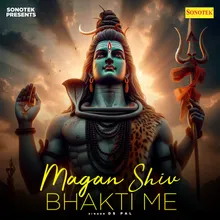 Magan Shiv Bhakti Me