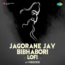 Jagorane Jay Bibhabori - Lofi