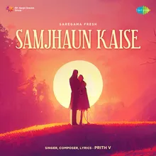 Samjhaun Kaise