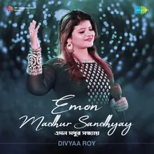 Emon Madhur Sandhyay - Divyaa Roy