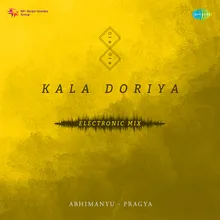 Kala Doriya Electronic Mix