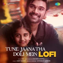 Tune Jaana Tha Doli Mein - Lofi