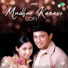 Mudhar Kanave - Lofi