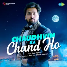 Chaudhvin Ka Chand Ho