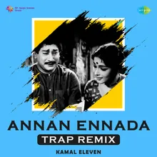 Annan Ennada - Trap Remix