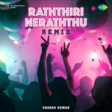 Raththiri Neraththu - Remix