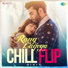 Rang Lageya Chill Flip