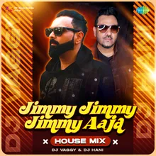 Jimmy Jimmy Jimmy Aaja - House Mix