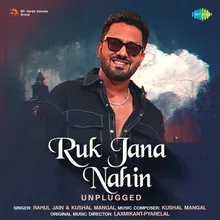 Ruk Jana Nahin - Unplugged